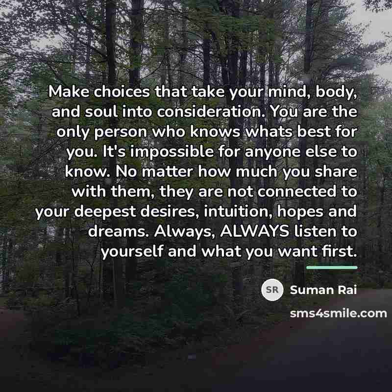“Make choices that take your mind, body, and soul into…” quote by Suman Rai