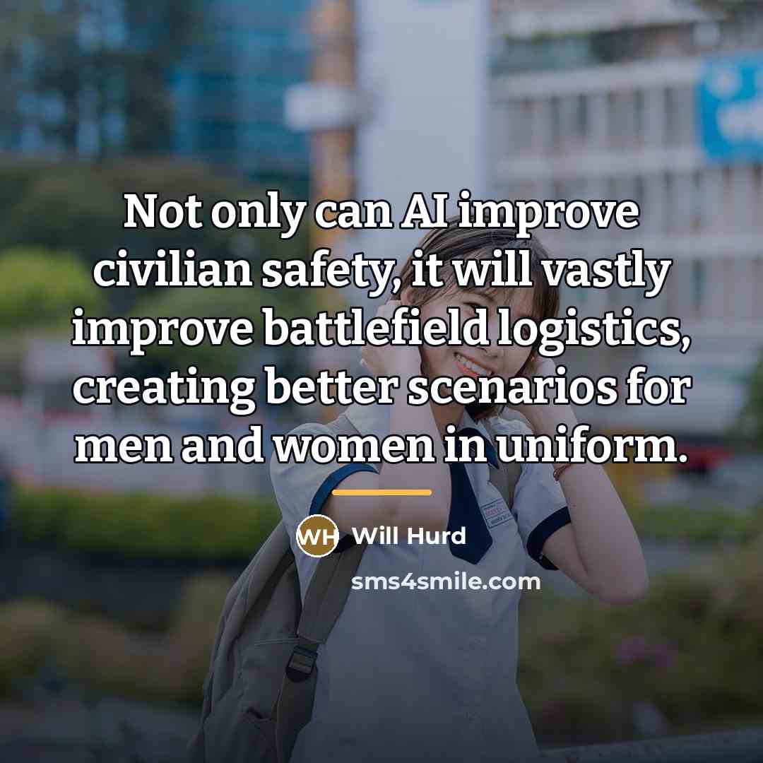 “Not only can AI improve civilian safety, it will vastly…” quote by Will Hurd