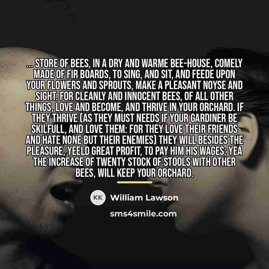 “... store of bees, in a dry and warme bee-house,…” quote by William Lawson