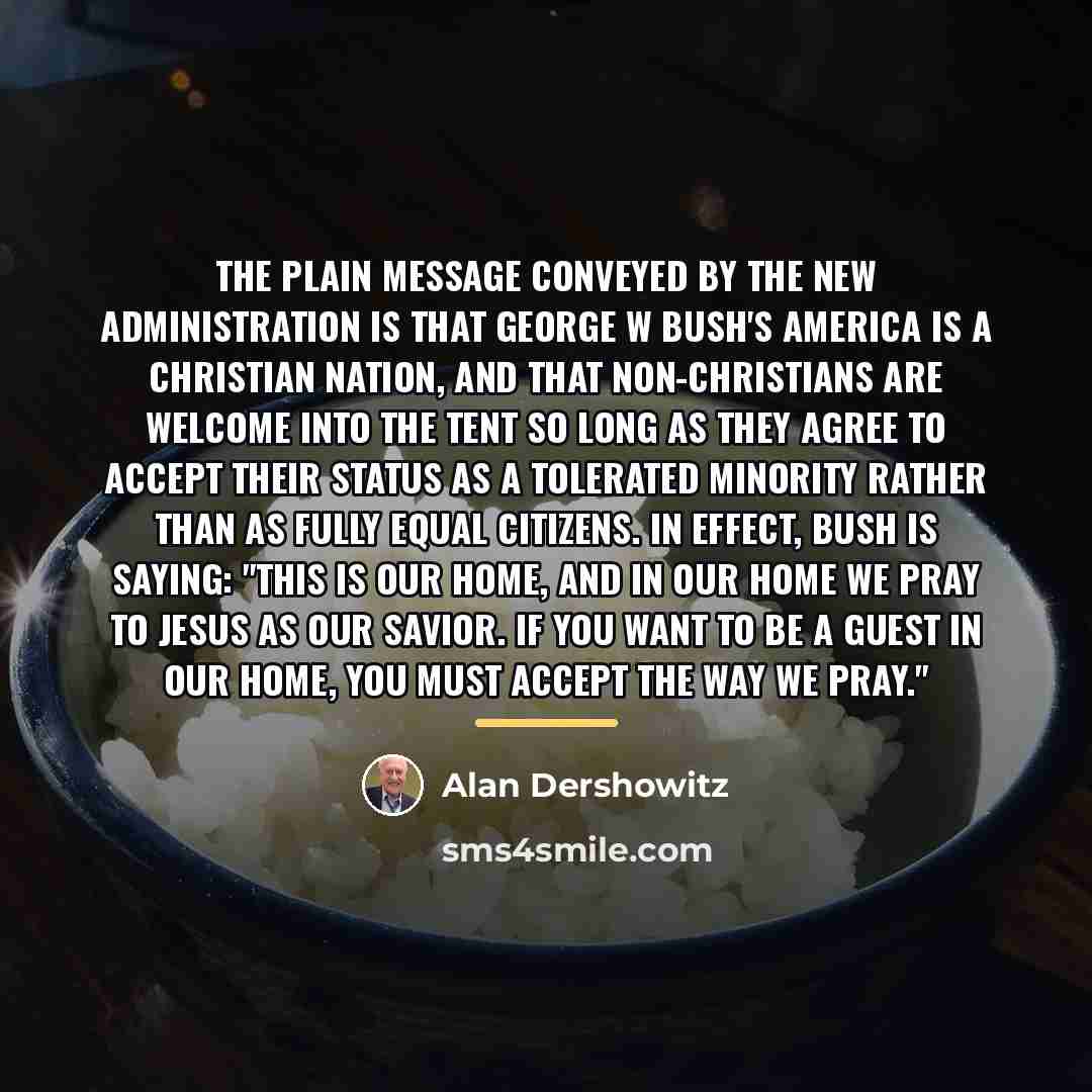 “The plain message conveyed by the new administration is that…” quote by Alan Dershowitz