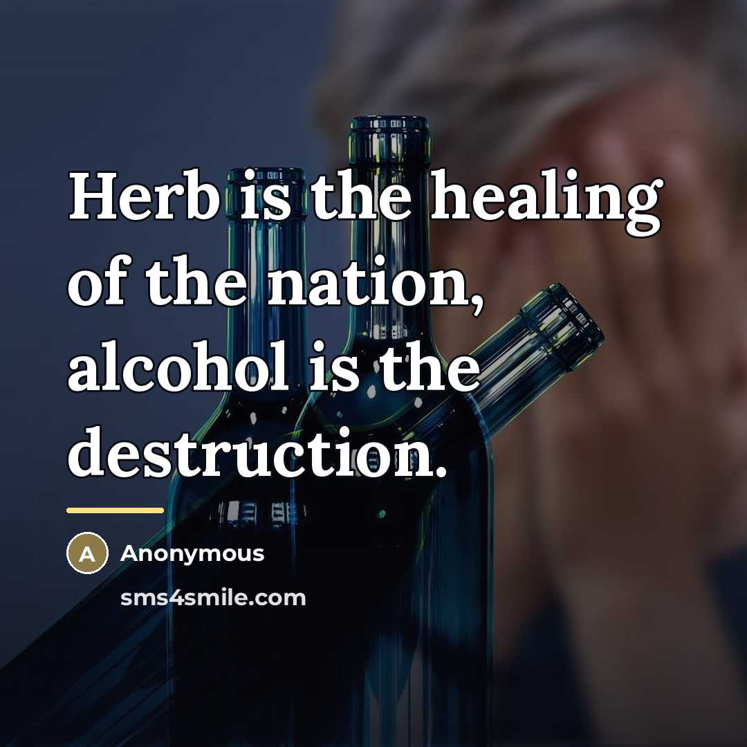 “Herb is the healing of the nation, alcohol is the…” quote by Anonymous