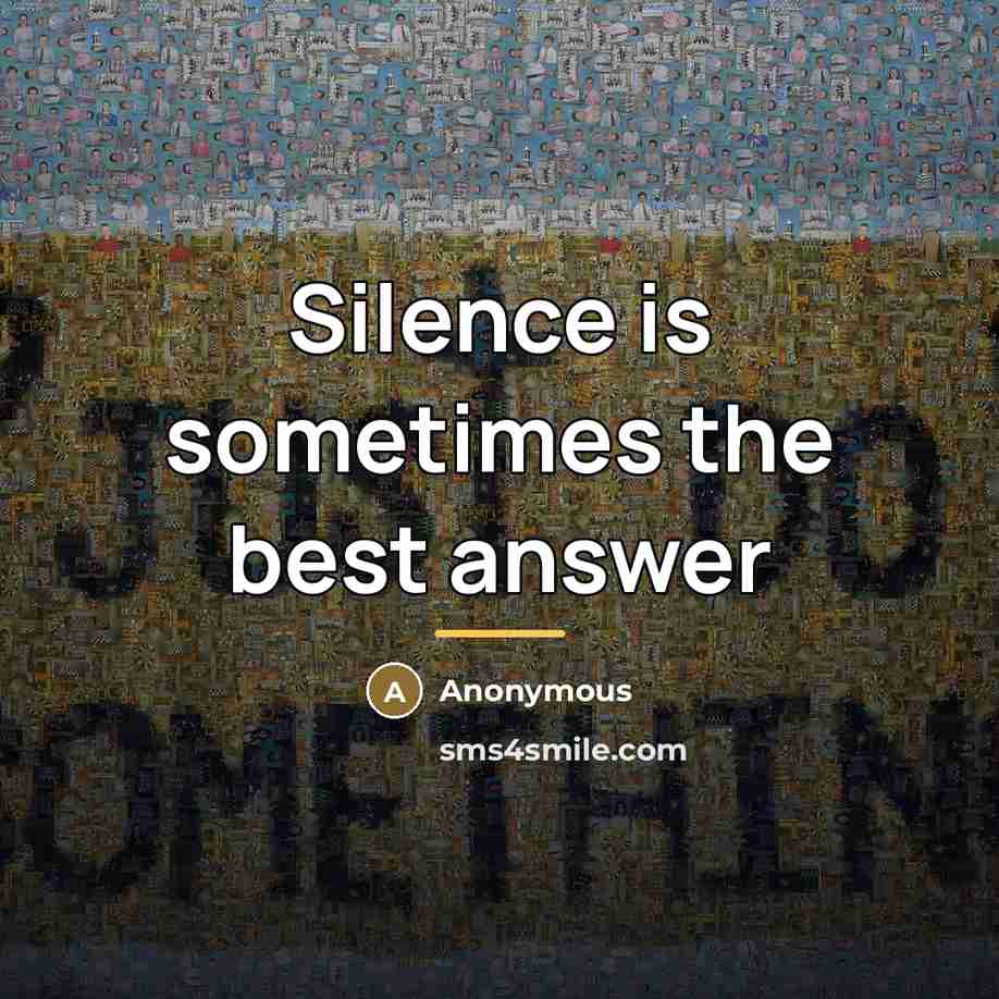 “Silence is sometimes the best answer…” quote by Anonymous
