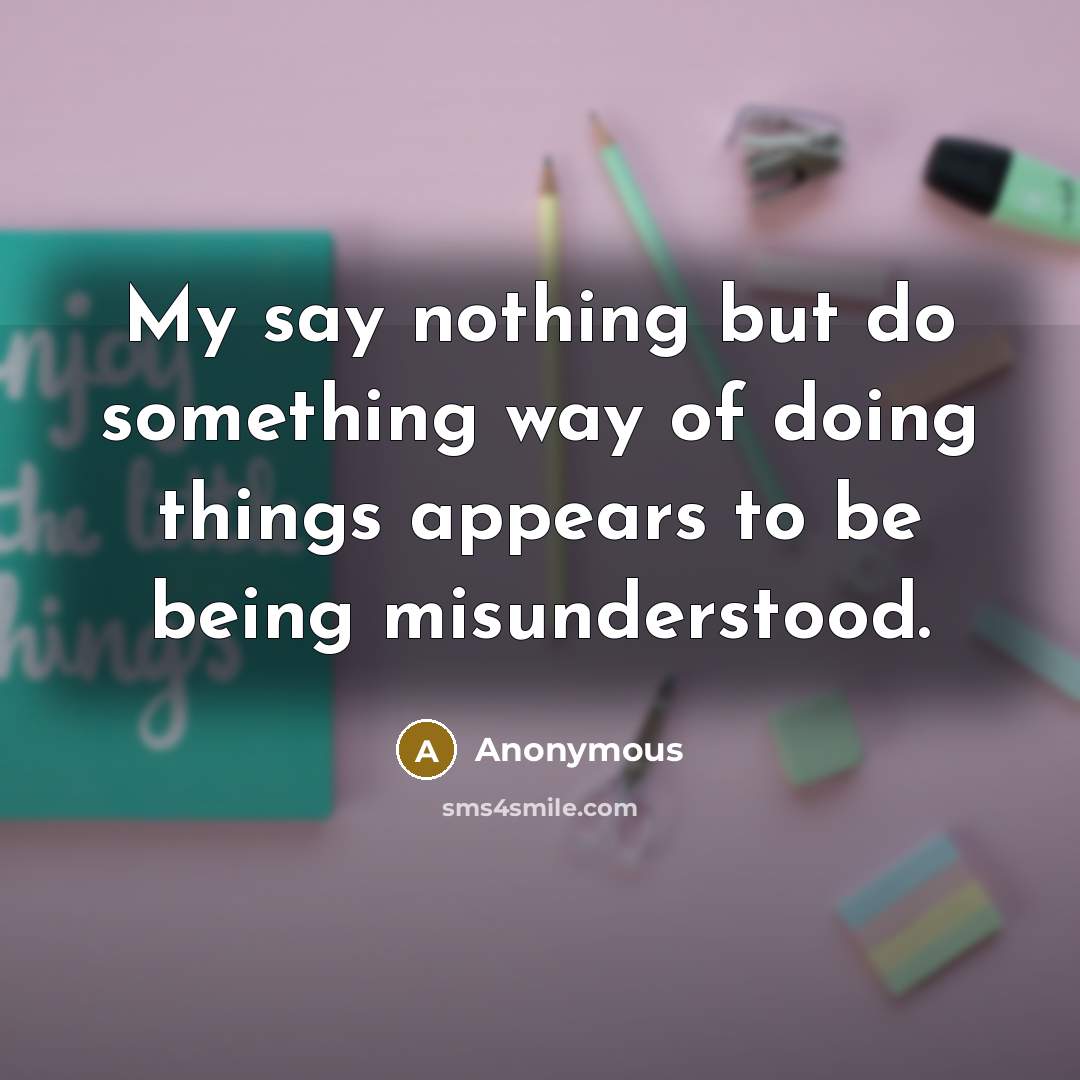 “My say nothing but do something way of doing things…” quote by Anonymous