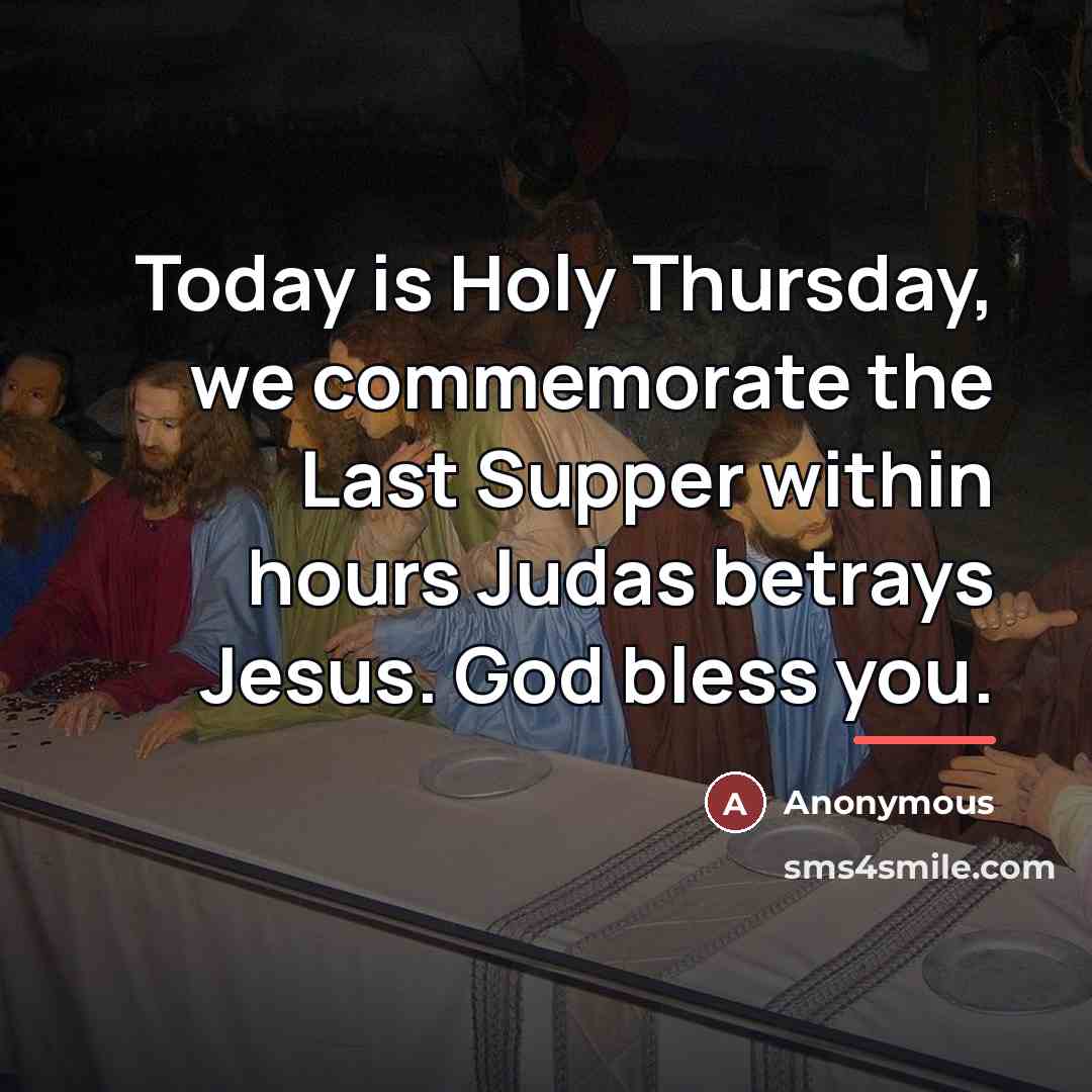 “Today is Holy Thursday, we commemorate the Last Supper within…” quote by Anonymous