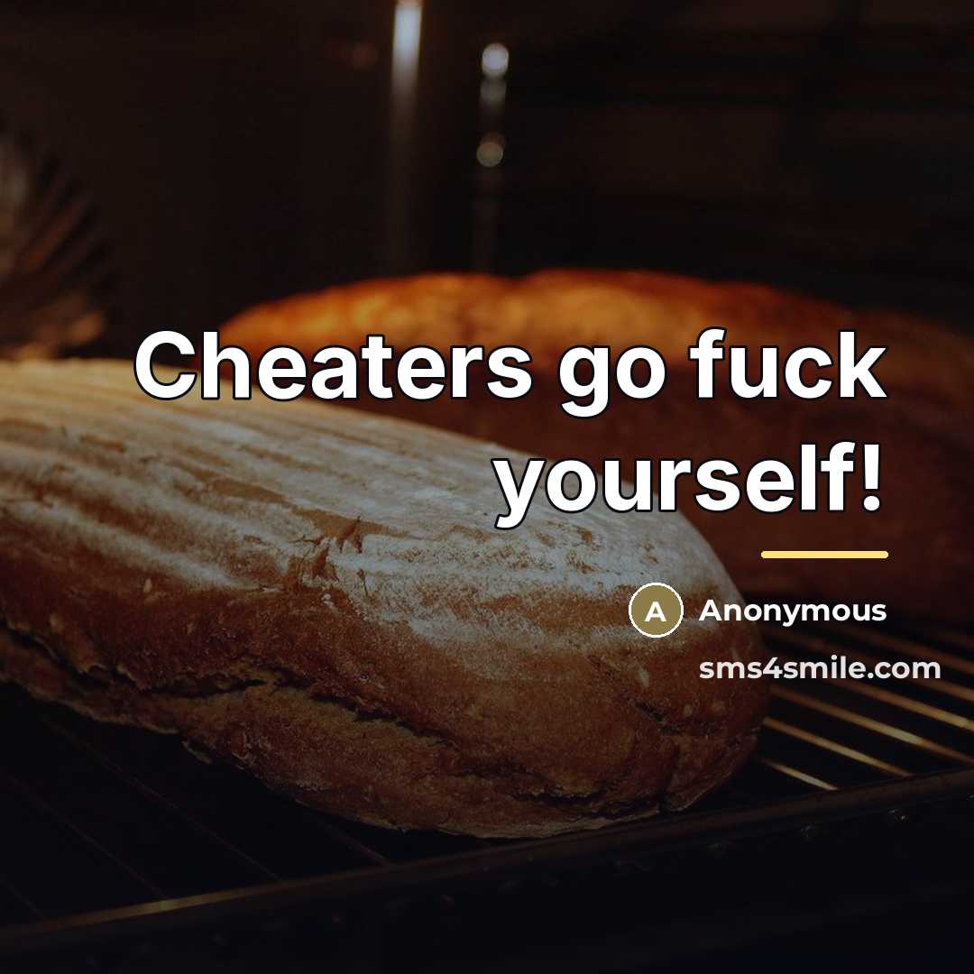 “Cheaters go fuck yourself!…” quote by Anonymous