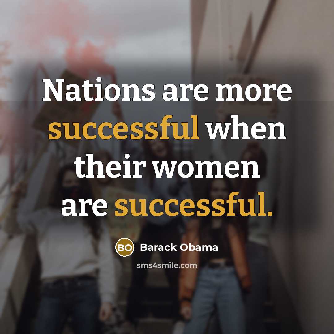 “Nations are more successful when their women are successful.” quote by Barack Obama