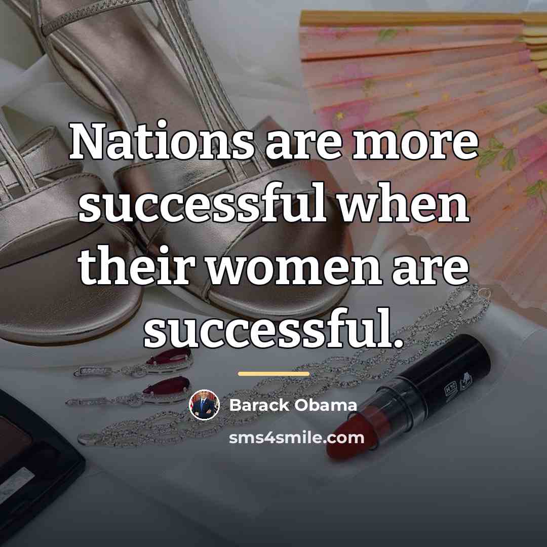 “Nations are more successful when their women are successful.…” quote by Barack Obama