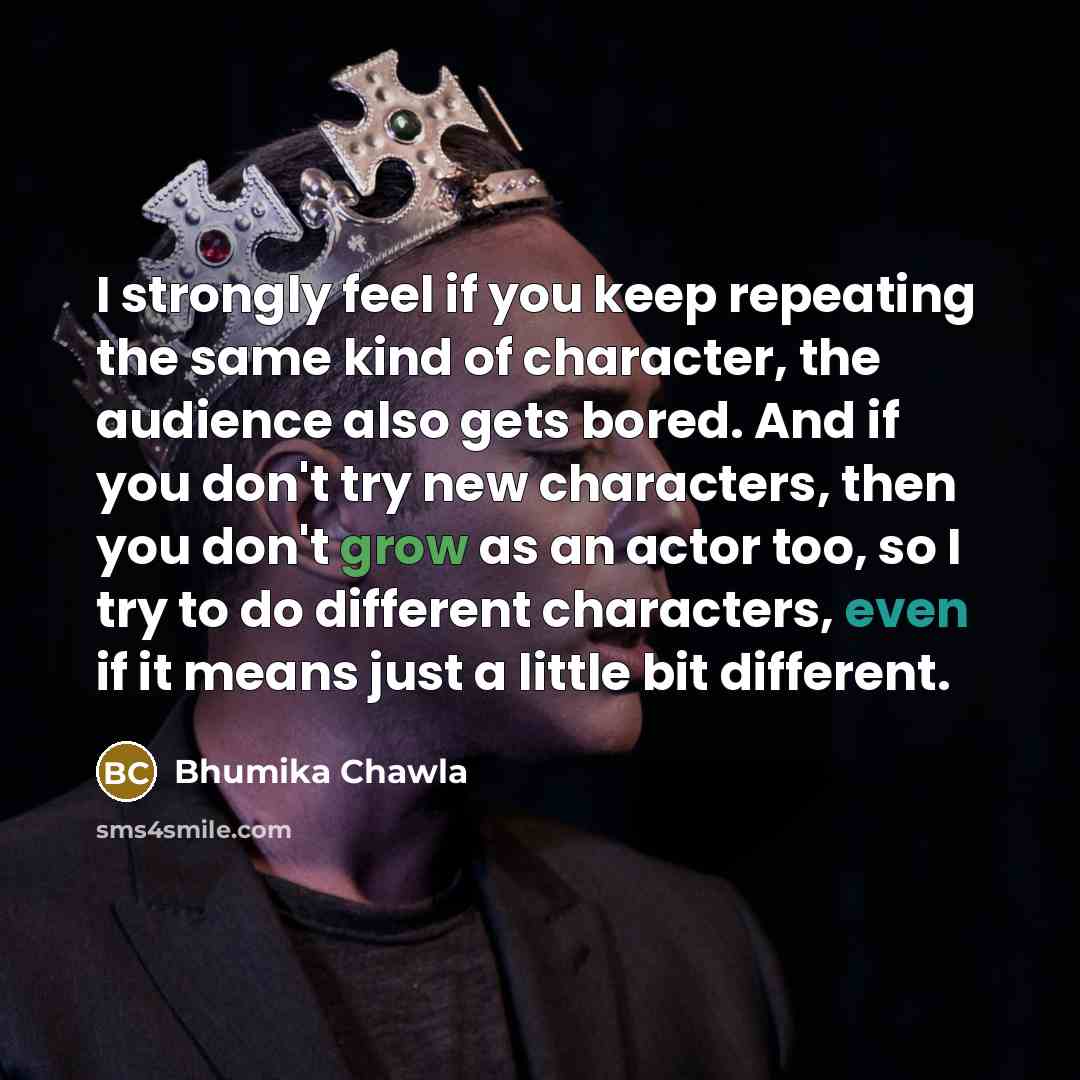 “I strongly feel if you keep repeating the same kind…” quote by Bhumika Chawla