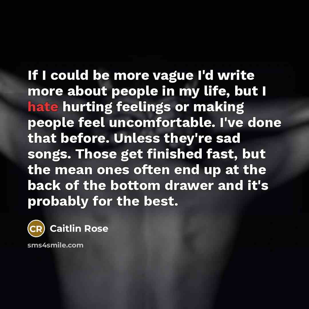 “If I could be more vague I'd write more about…” quote by Caitlin Rose