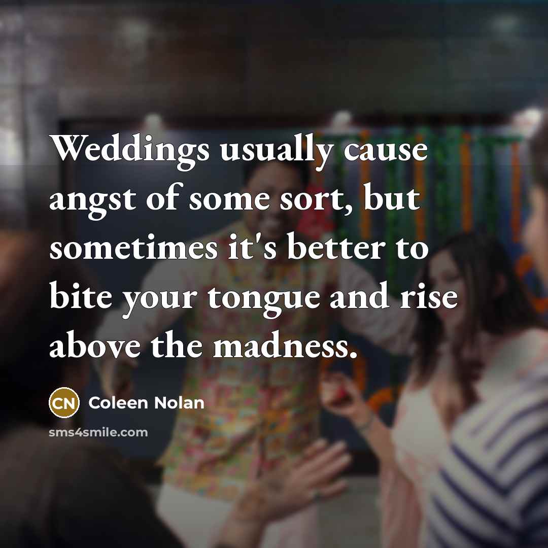 “Weddings usually cause angst of some sort, but sometimes it's…” quote by Coleen Nolan