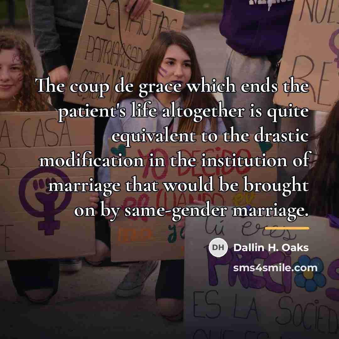 “The coup de grace which ends the patient's life altogether…” quote by Dallin H. Oaks
