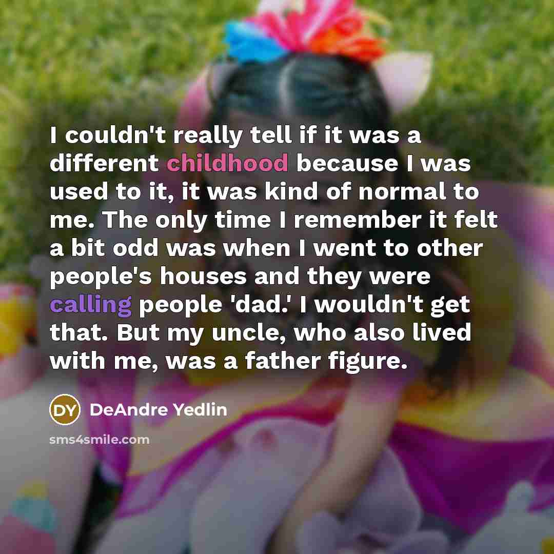“I couldn't really tell if it was a different childhood…” quote by DeAndre Yedlin