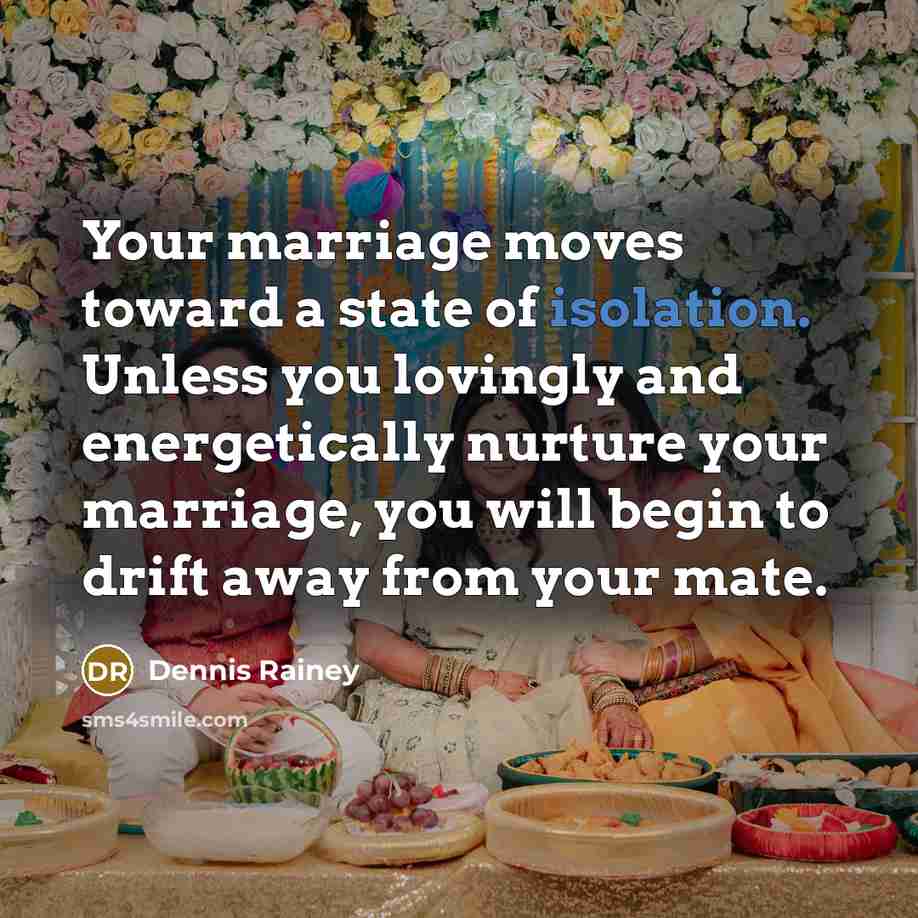 “Your marriage moves toward a state of isolation. Unless you…” quote by Dennis Rainey