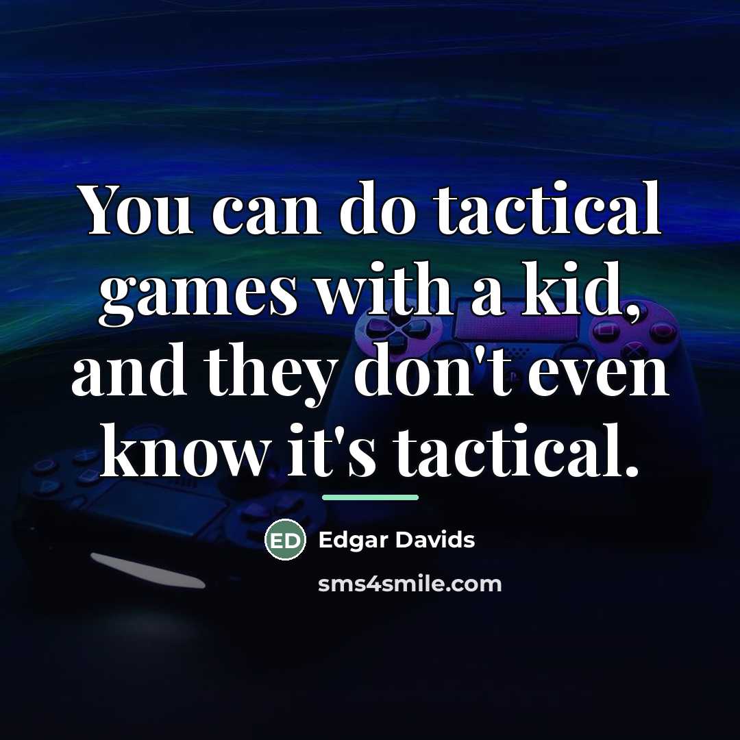 “You can do tactical games with a kid, and they…” quote by Edgar Davids