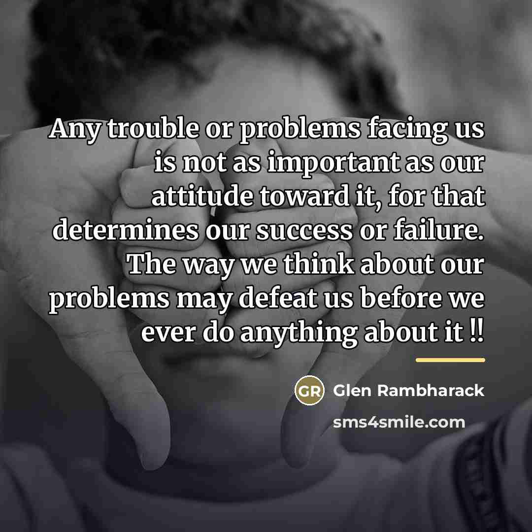 “Any trouble or problems facing us is not as important…” quote by Glen Rambharack