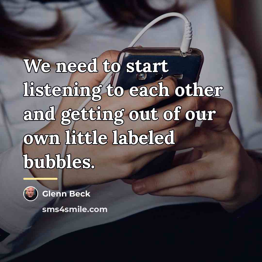 “We need to start listening to each other and getting…” quote by Glenn Beck