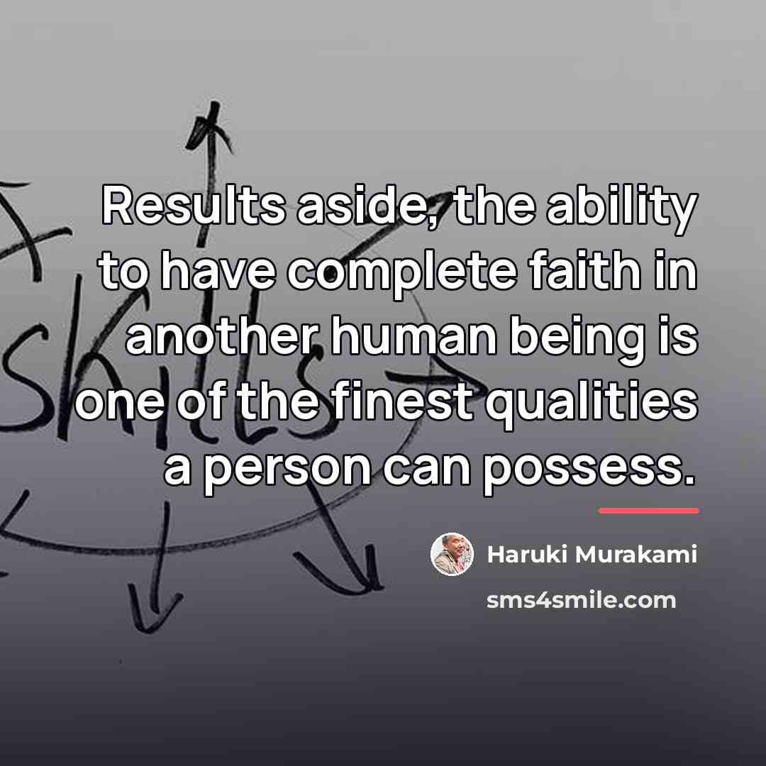 “Results aside, the ability to have complete faith in another…” quote by Haruki Murakami