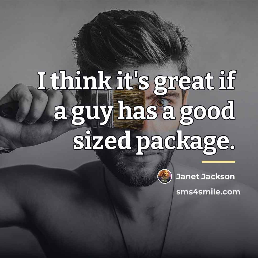 “I think it's great if a guy has a good…” quote by Janet Jackson