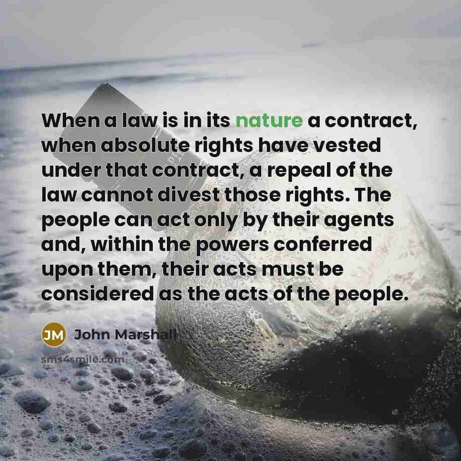 “When a law is in its nature a contract, when…” quote by John Marshall