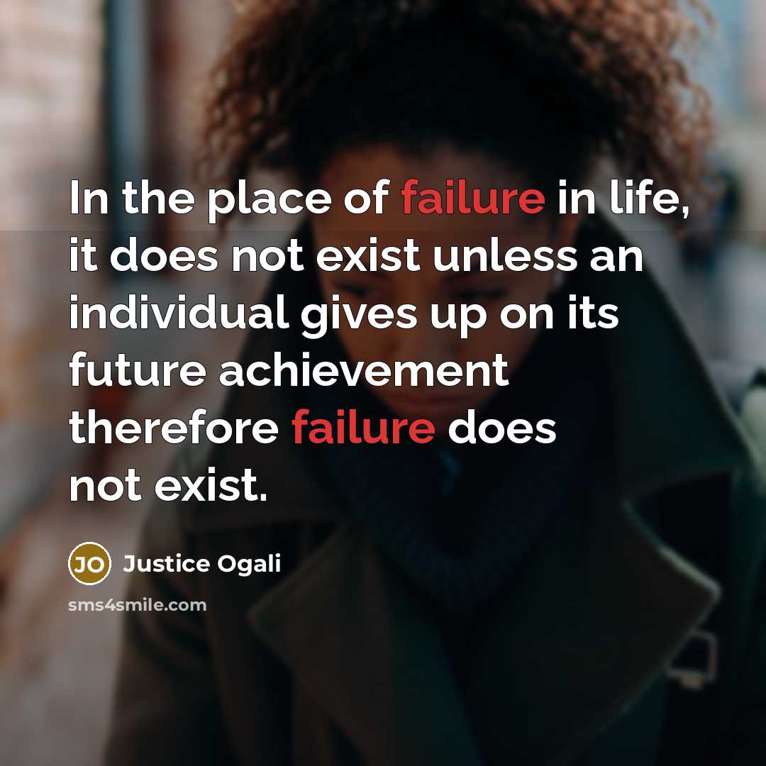 “In the place of failure in life, it does not…” quote by Justice Ogali