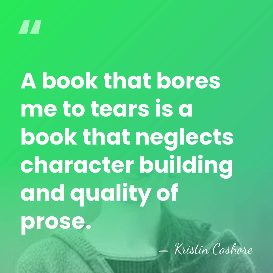 A book that bores me to tears is a book that neglects&hellip; - Kristin Cashore