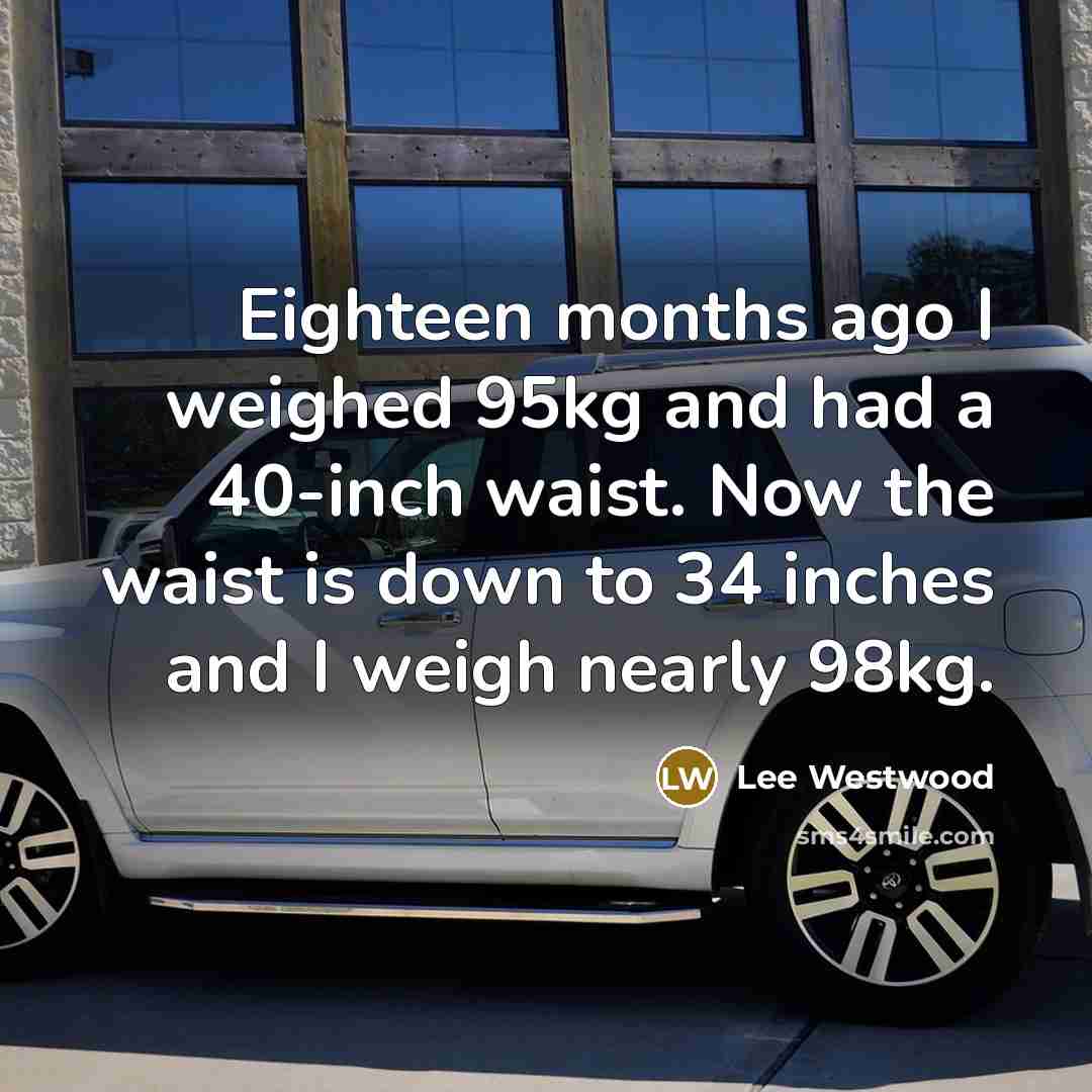 “Eighteen months ago I weighed 95kg and had a 40-inch…” quote by Lee Westwood