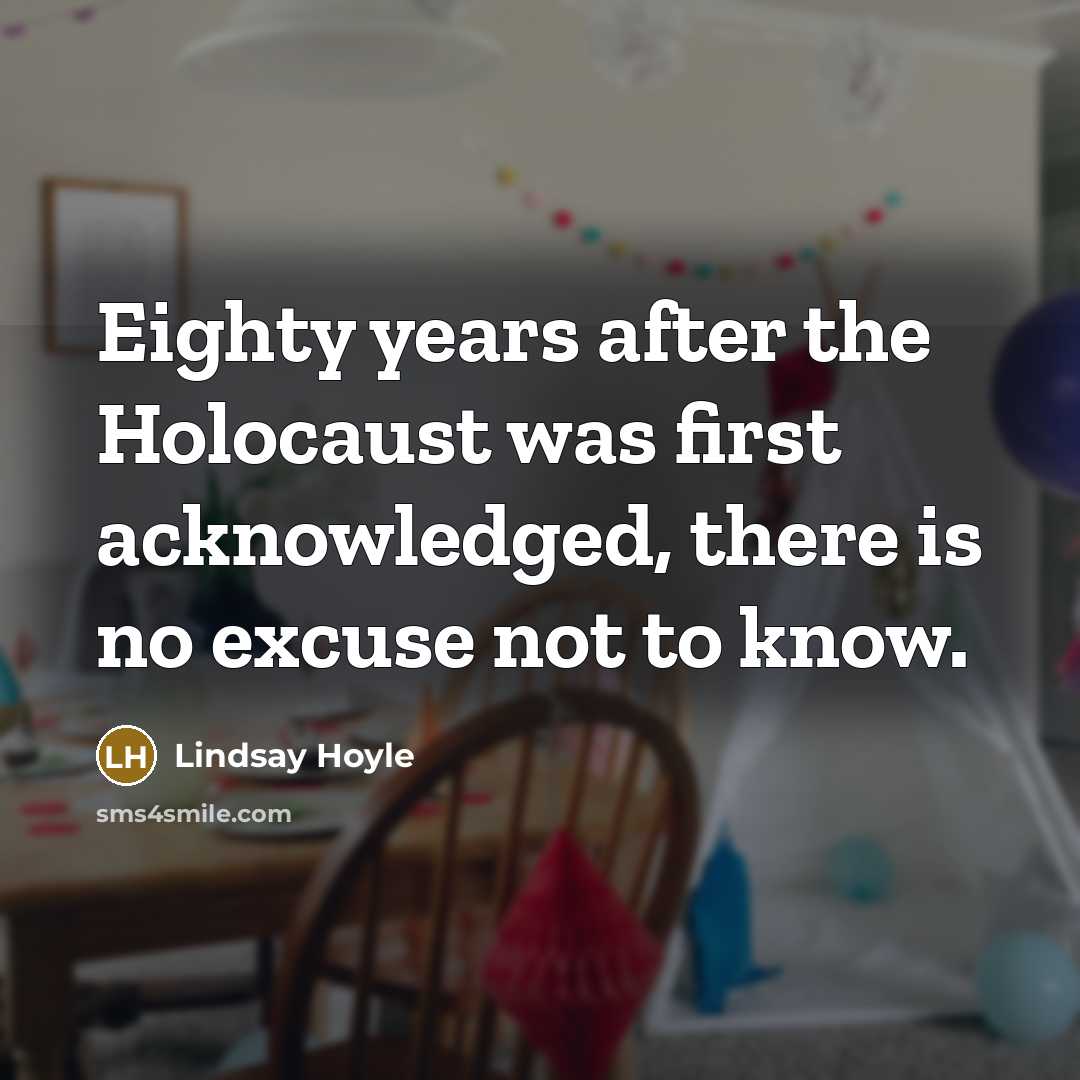 “Eighty years after the Holocaust was first acknowledged, there is…” quote by Lindsay Hoyle