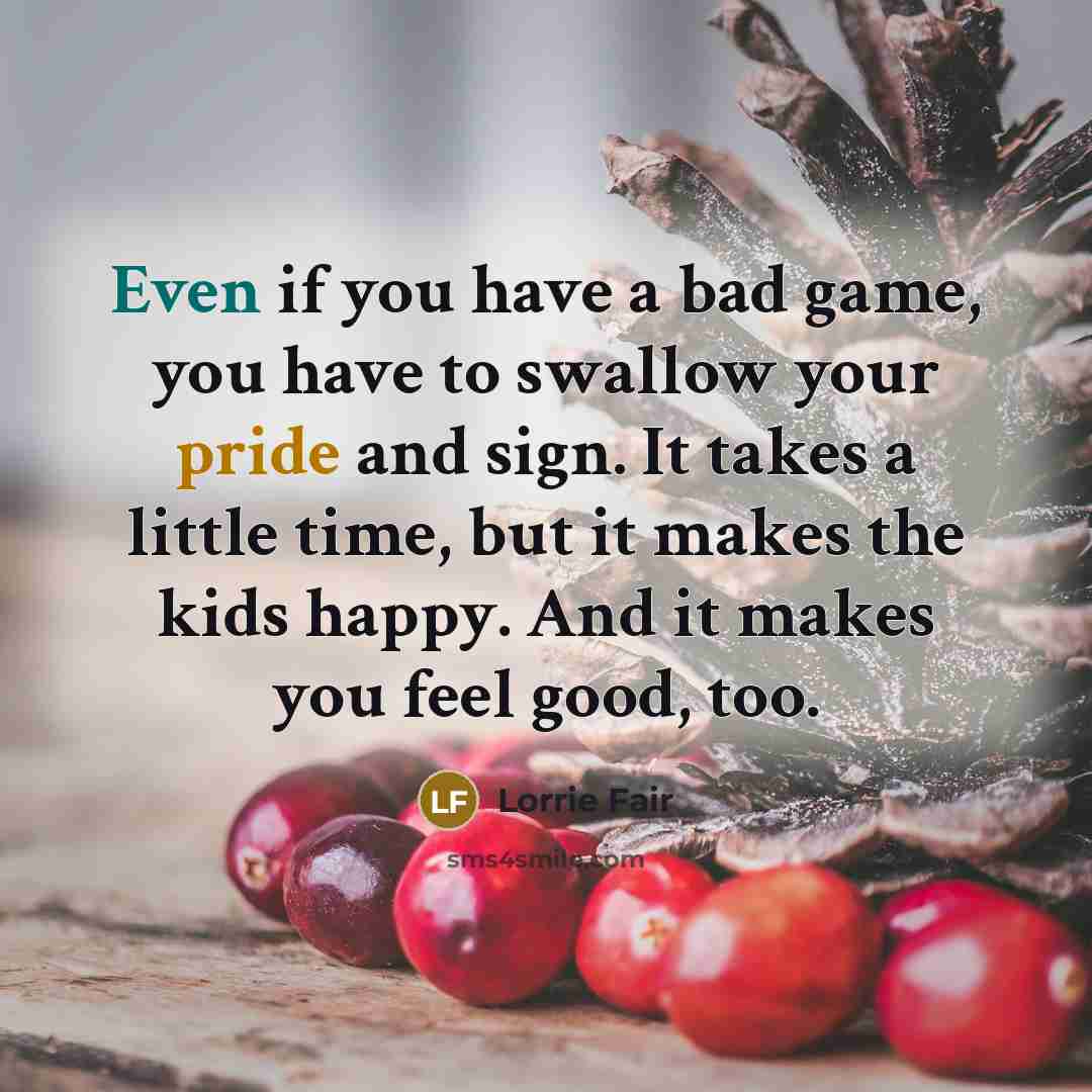 “Even if you have a bad game, you have to…” quote by Lorrie Fair