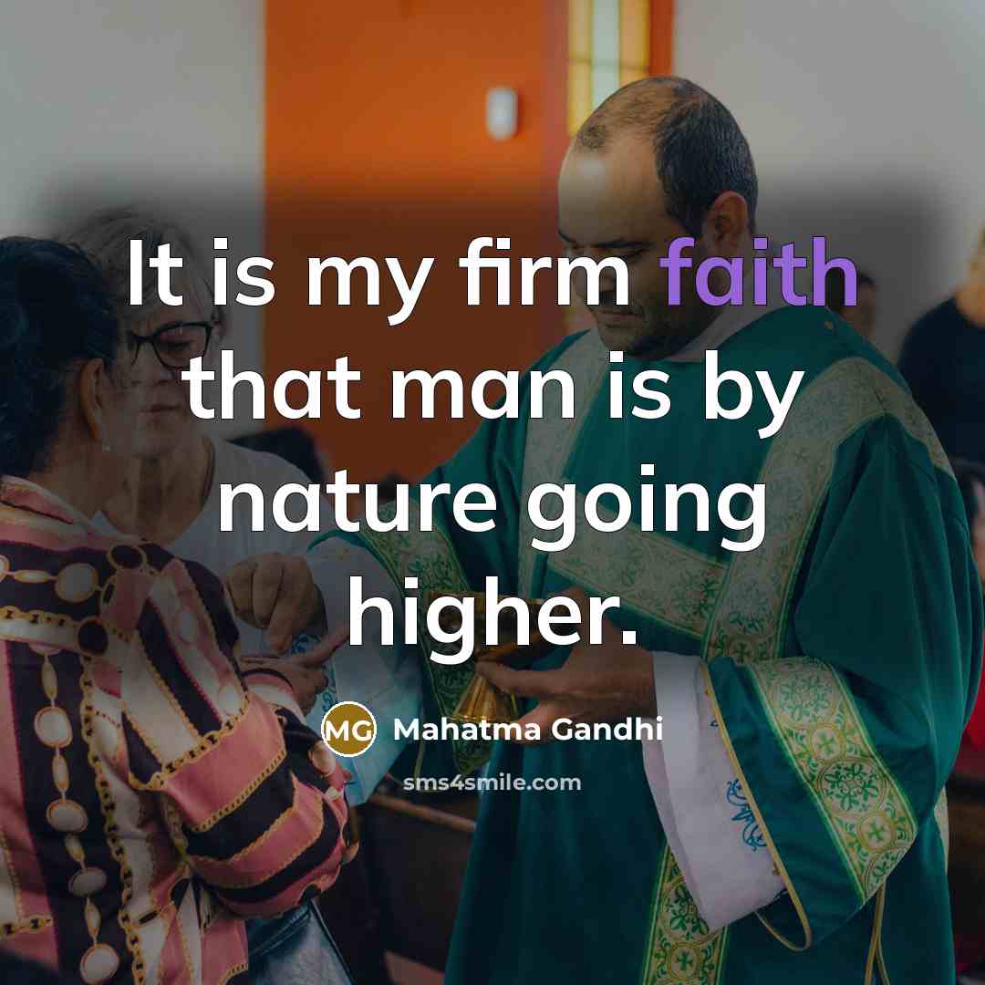 “It is my firm faith that man is by nature…” quote by Mahatma Gandhi