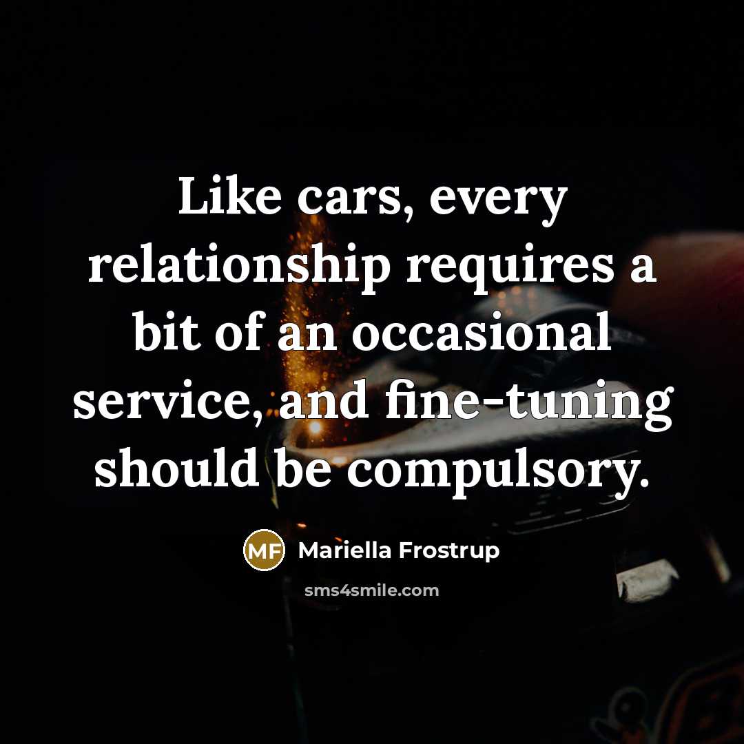 “Like cars, every relationship requires a bit of an occasional…” quote by Mariella Frostrup