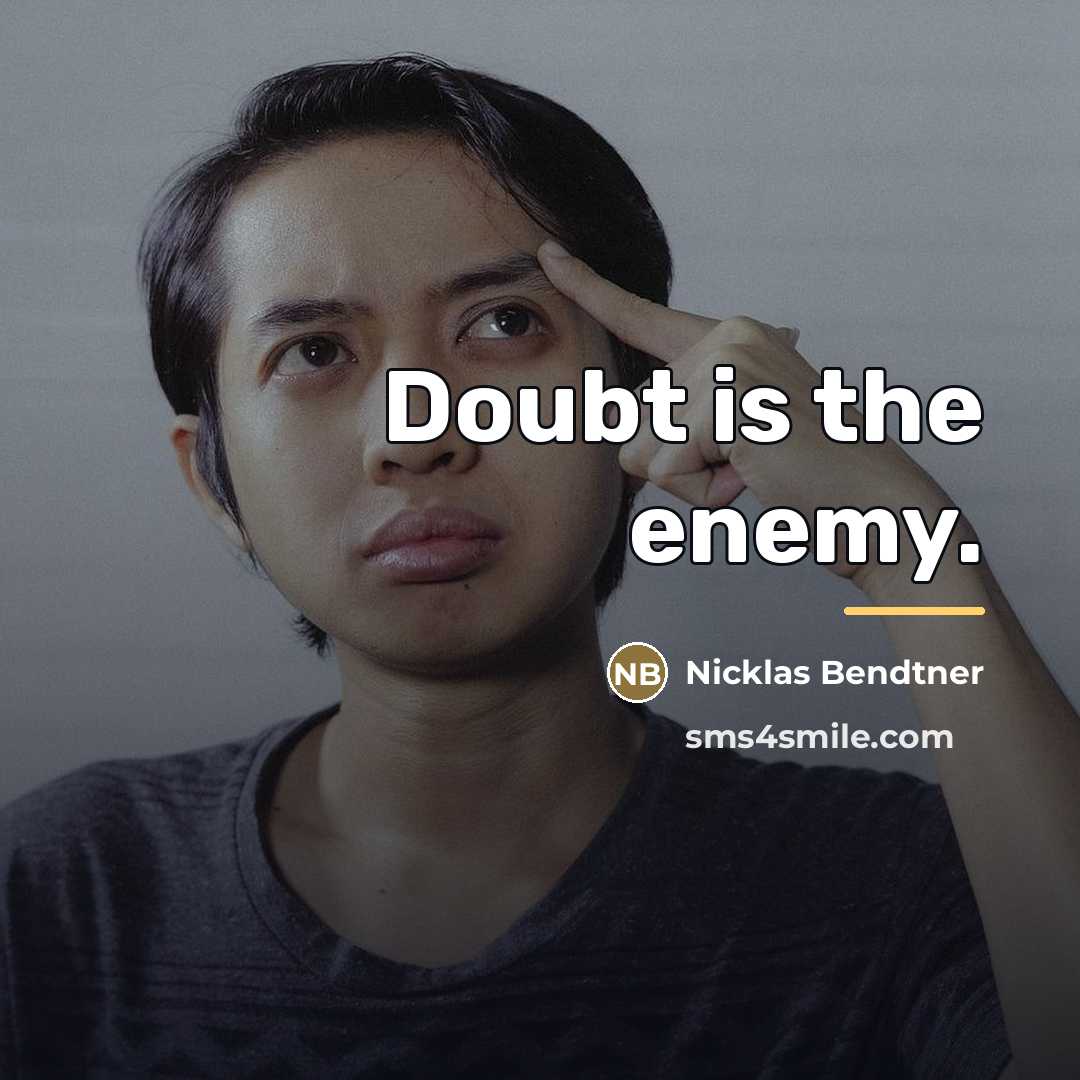 “Doubt is the enemy.…” quote by Nicklas Bendtner