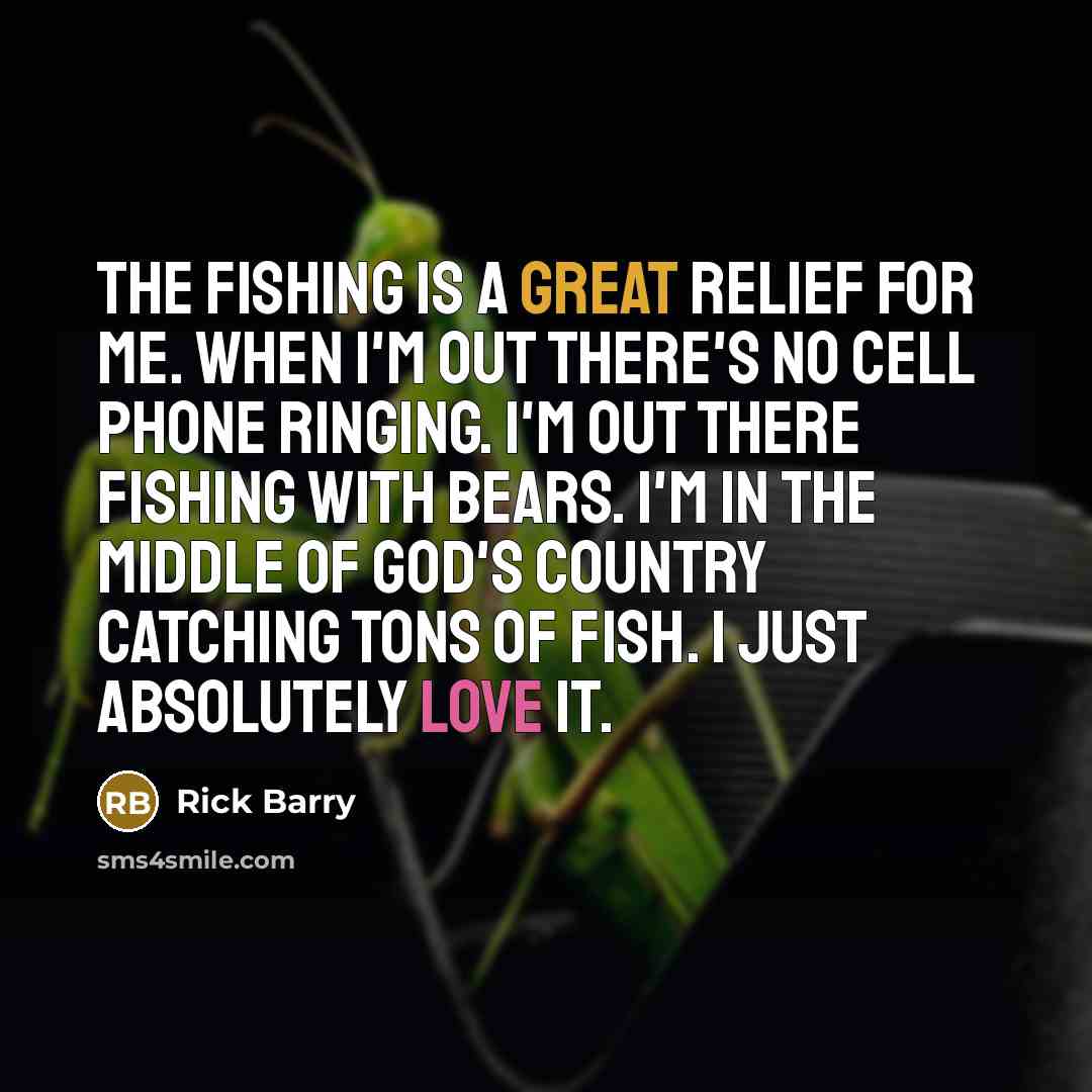 “The fishing is a great relief for me. When I'm…” quote by Rick Barry