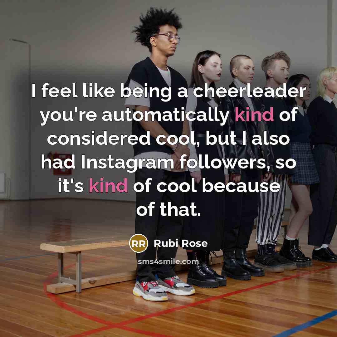“I feel like being a cheerleader you're automatically kind of…” quote by Rubi Rose
