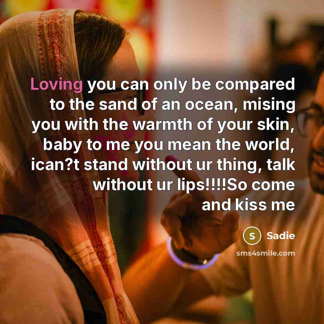 “Loving you can only be compared to the sand of…” quote by Sadie
