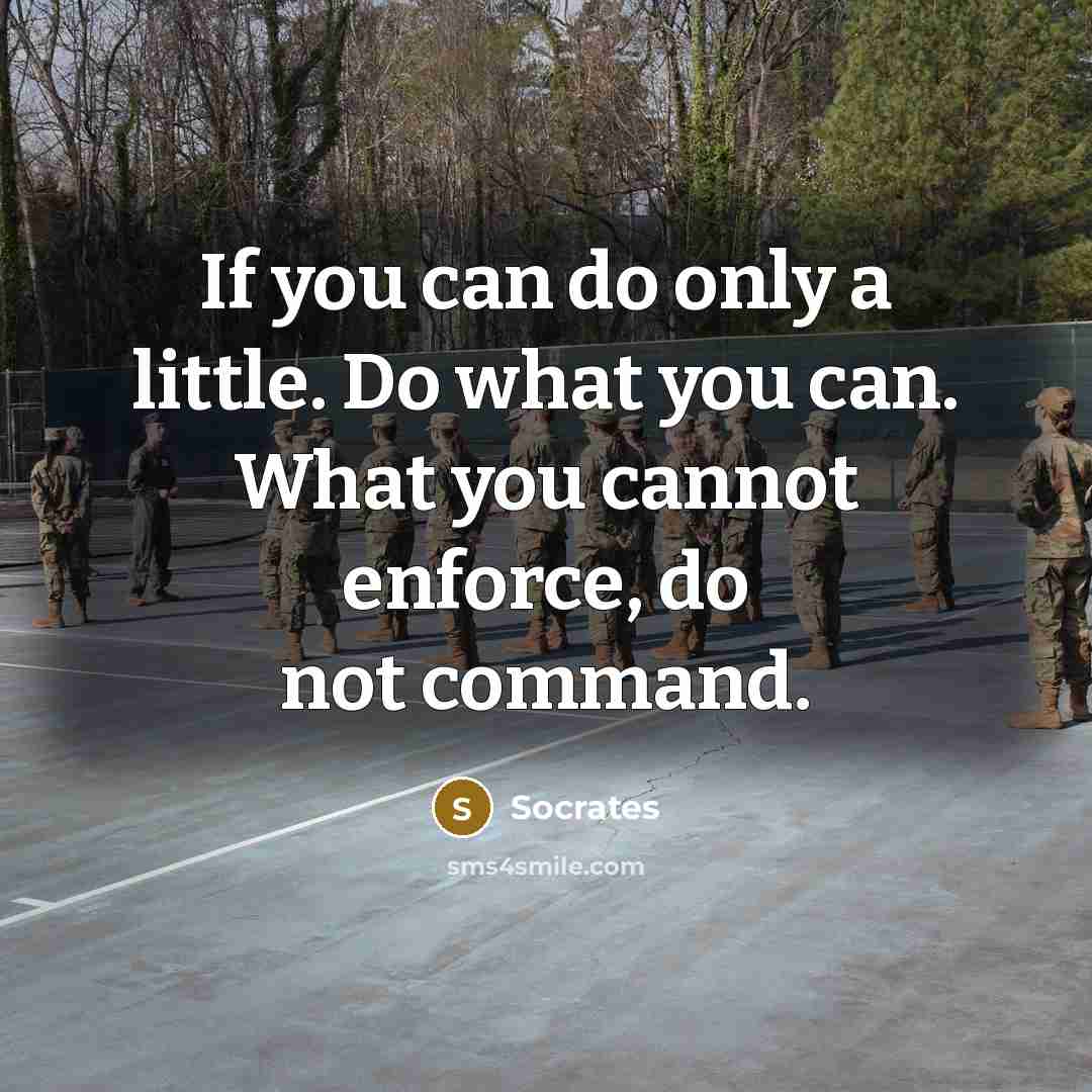 “If you can do only a little. Do what you…” quote by Socrates