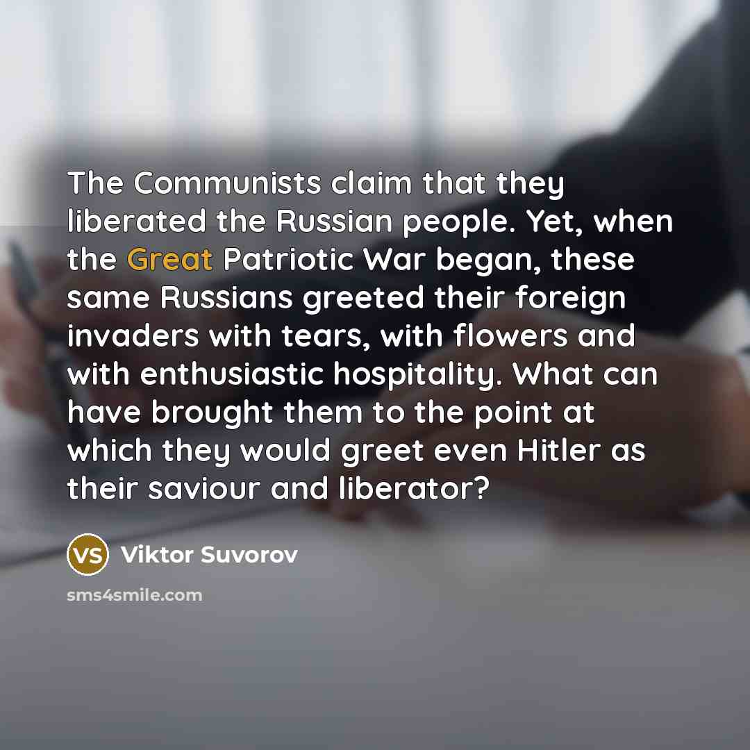 “The Communists claim that they liberated the Russian people. Yet,…” quote by Viktor Suvorov