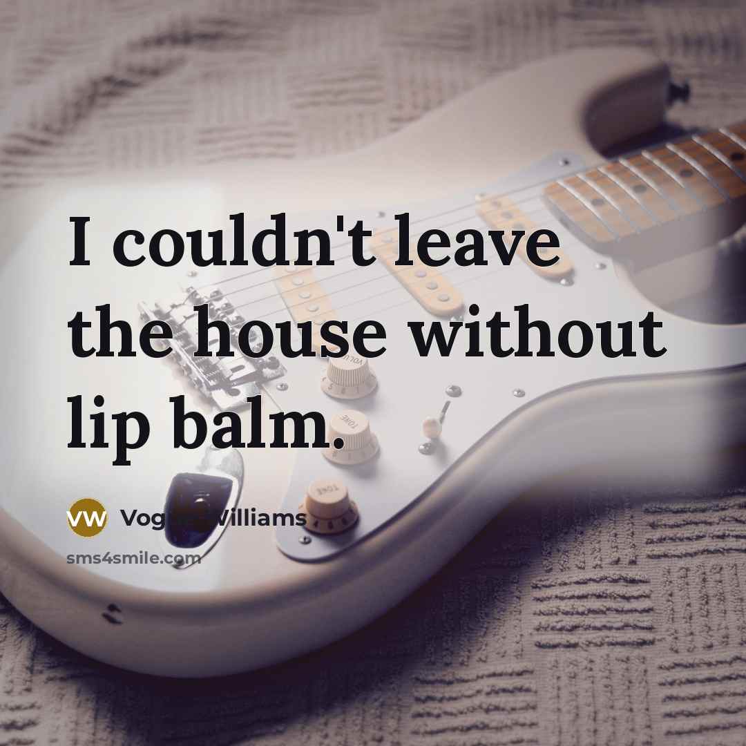 “I couldn't leave the house without lip balm.…” quote by Vogue Williams