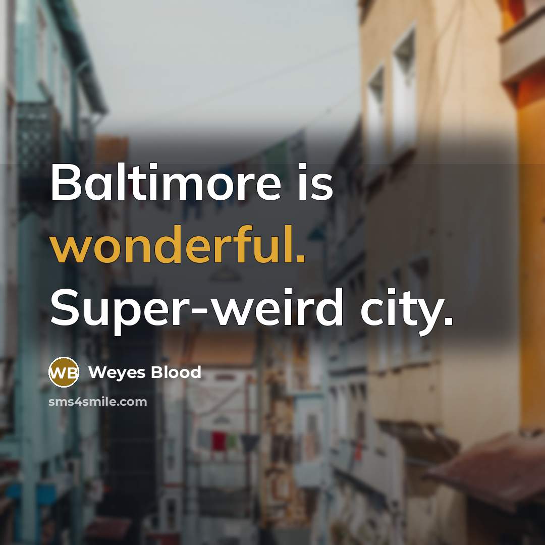 “Baltimore is wonderful. Super-weird city.…” quote by Weyes Blood