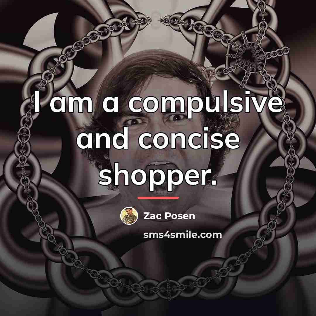 “I am a compulsive and concise shopper.…” quote by Zac Posen