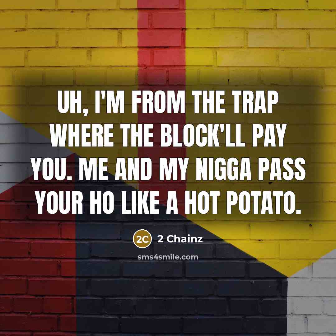 “Uh, I'm from the trap where the block'll pay you.…” quote by 2 Chainz