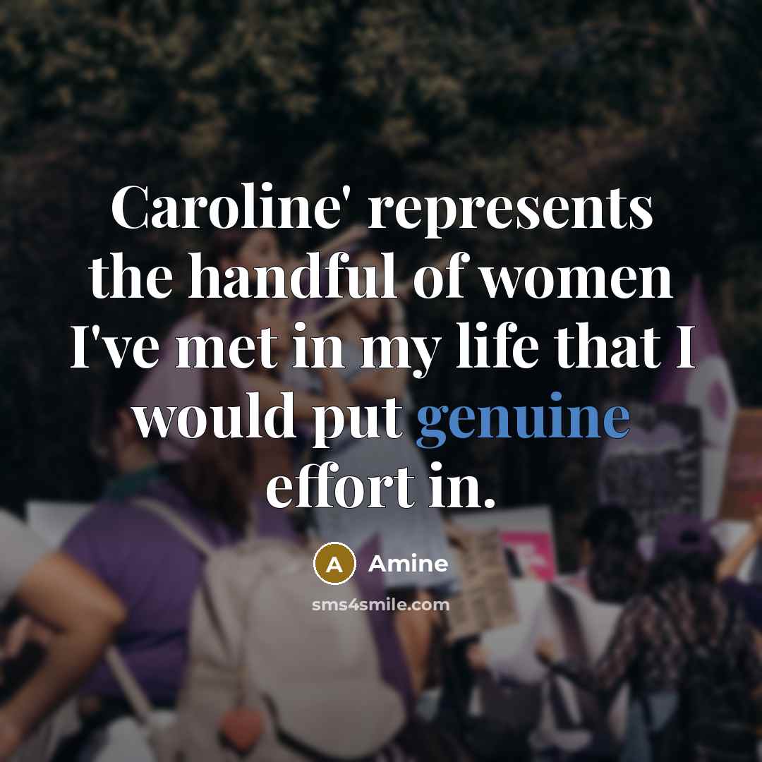 “Caroline' represents the handful of women I've met in my life that I would put genuine effort in.” quote by Amine