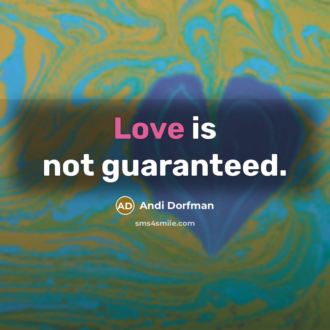 “Love is not guaranteed.…” quote by Andi Dorfman