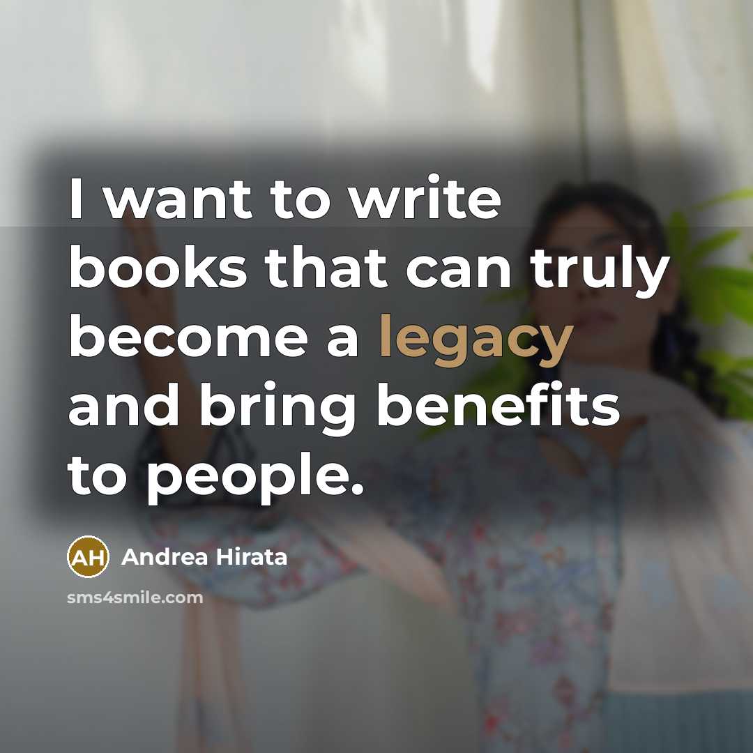 “I want to write books that can truly become a…” quote by Andrea Hirata