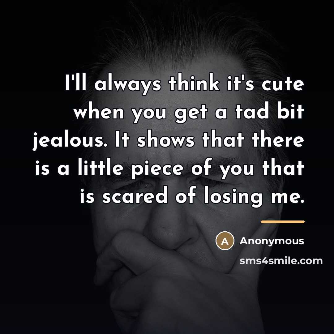 “I'll always think it's cute when you get a tad…” quote by Anonymous