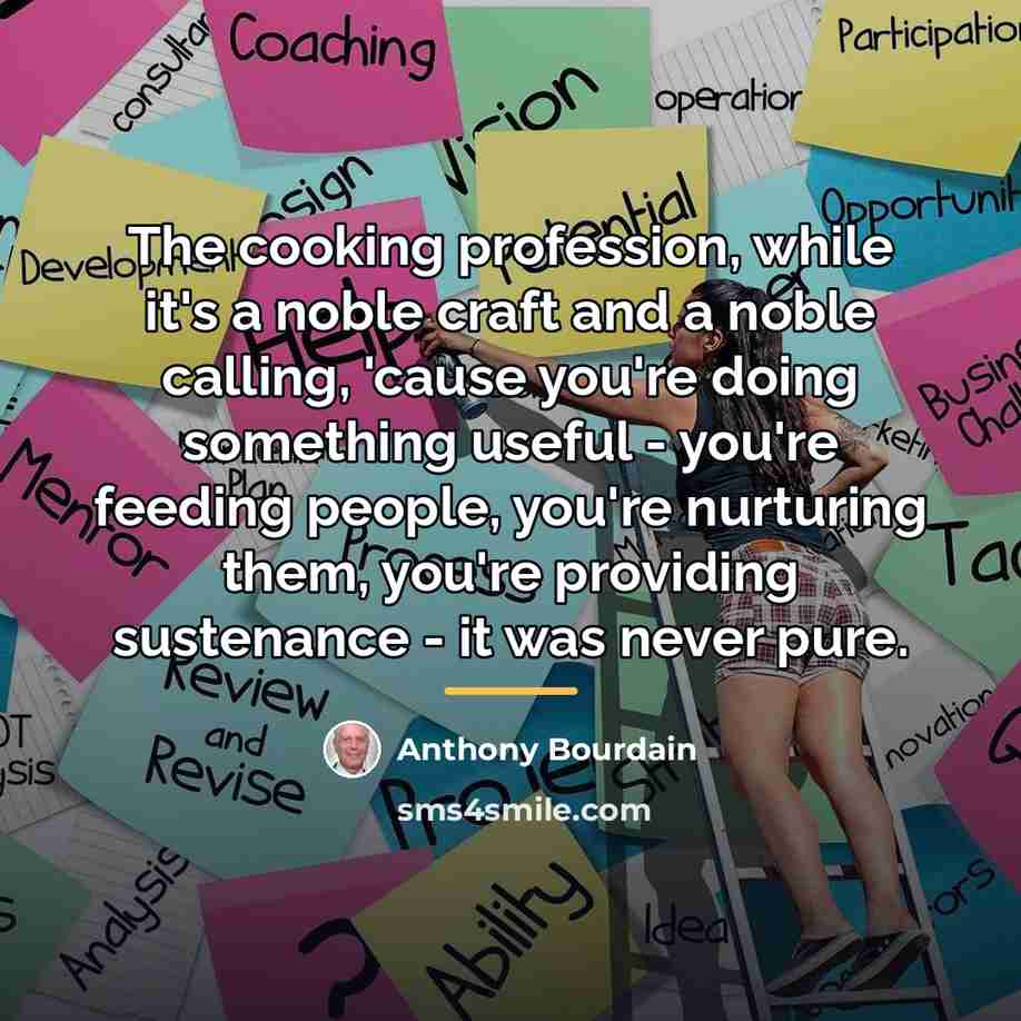 “The cooking profession, while it's a noble craft and a…” quote by Anthony Bourdain