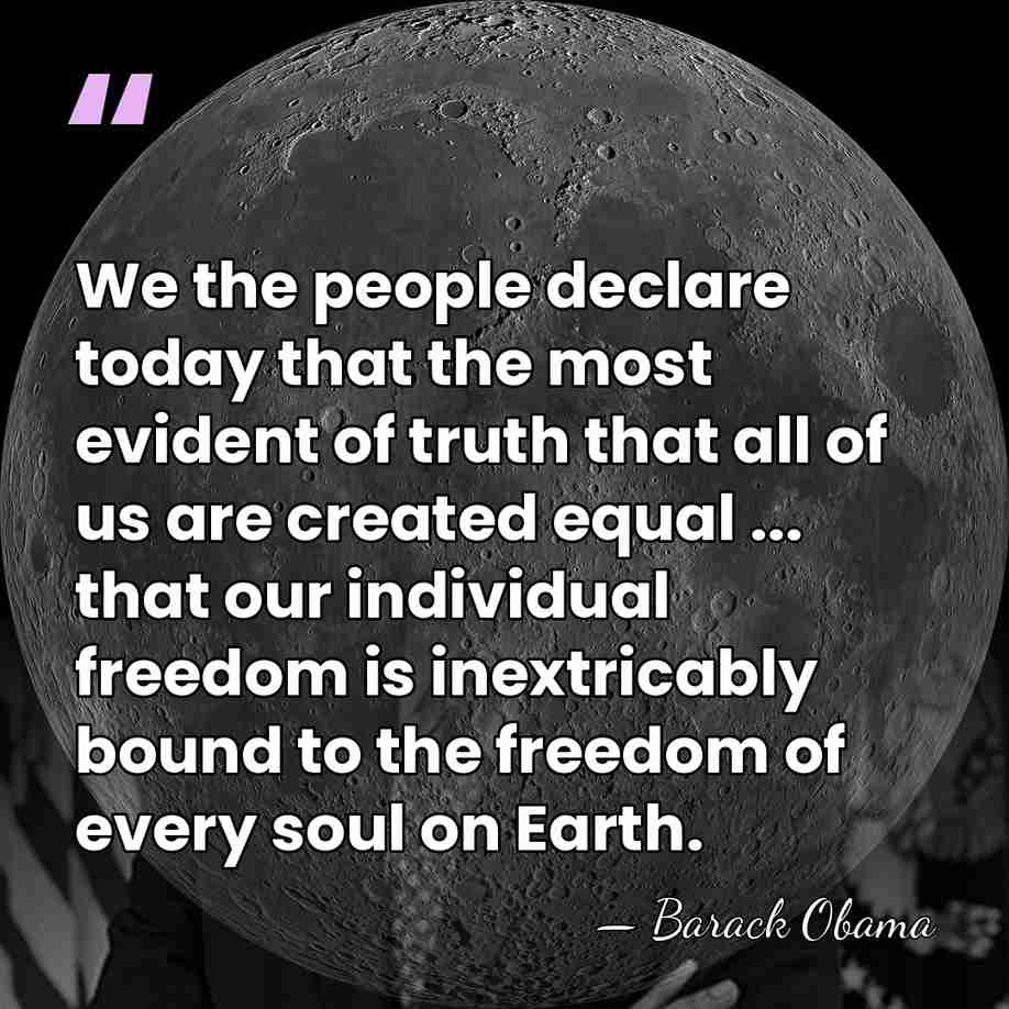 We the people declare today that the most evident of truth that&hellip; - Barack Obama