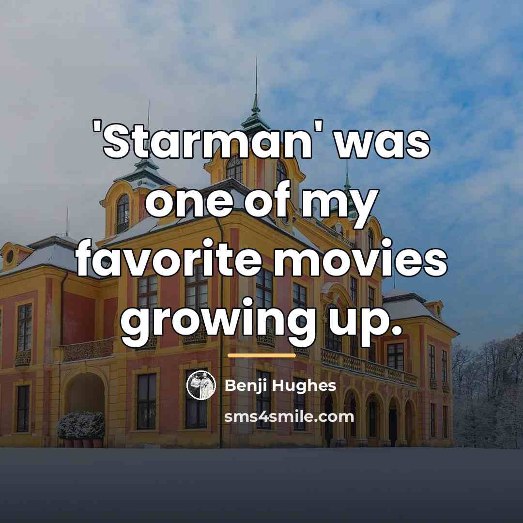 “'Starman' was one of my favorite movies growing up.…” quote by Benji Hughes