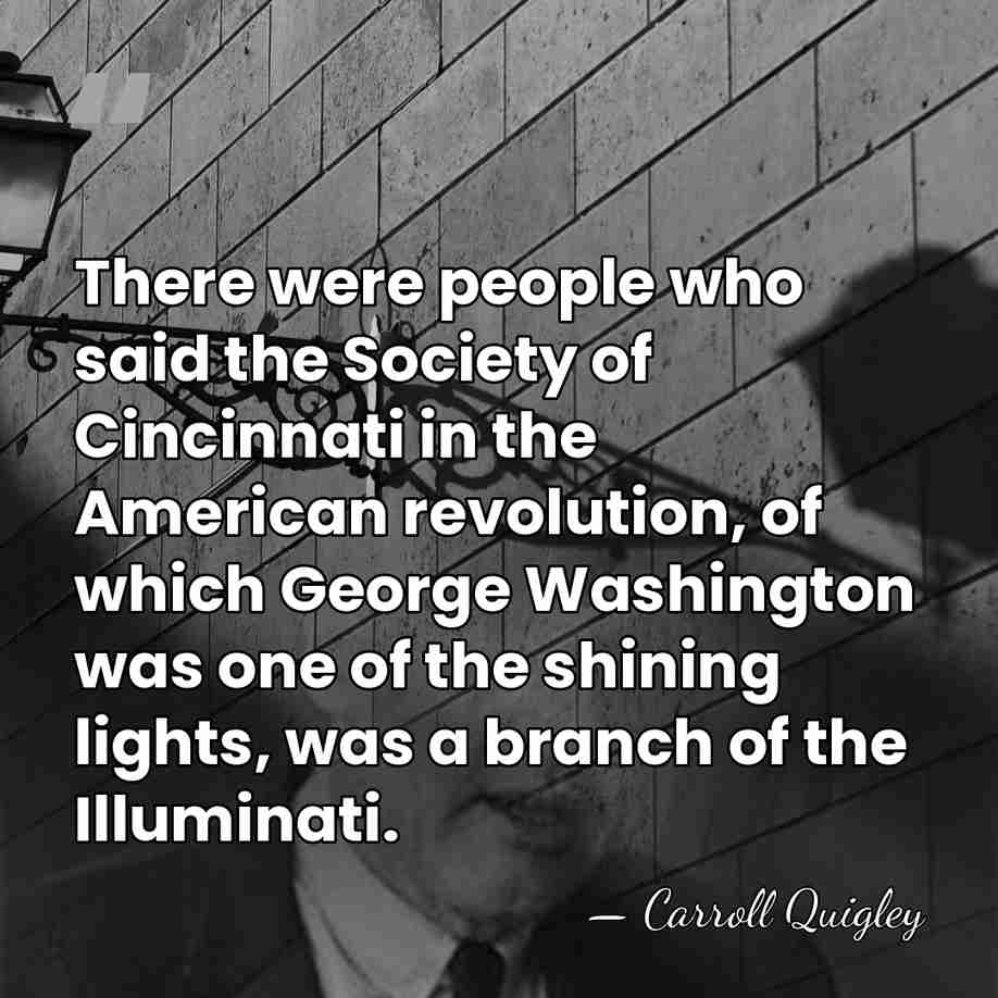 There were people who said the Society of Cincinnati in the American&hellip; - Carroll Quigley