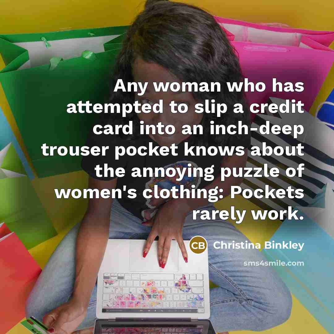“Any woman who has attempted to slip a credit card…” quote by Christina Binkley