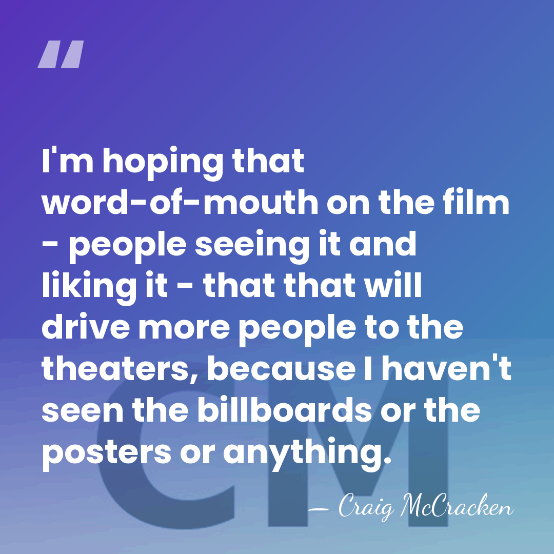 I'm hoping that word-of-mouth on the film - people seeing it and&hellip; - Craig McCracken